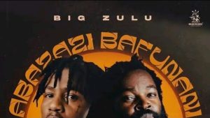 Big-Zulu-–-Abazazi-Bafunani-Ft-Emtee