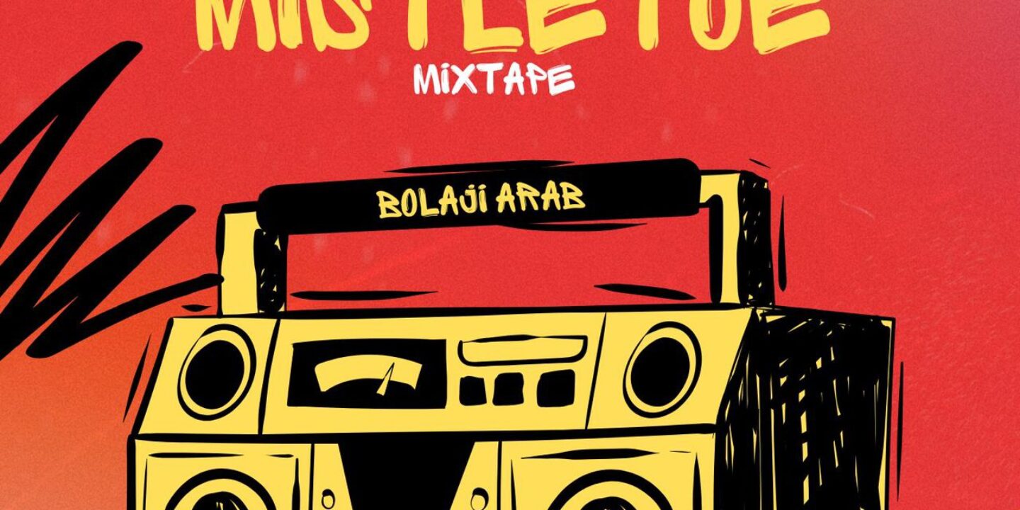Bolaji Arab releases a classic mixtape, ‘Vibes and Mistletoe’