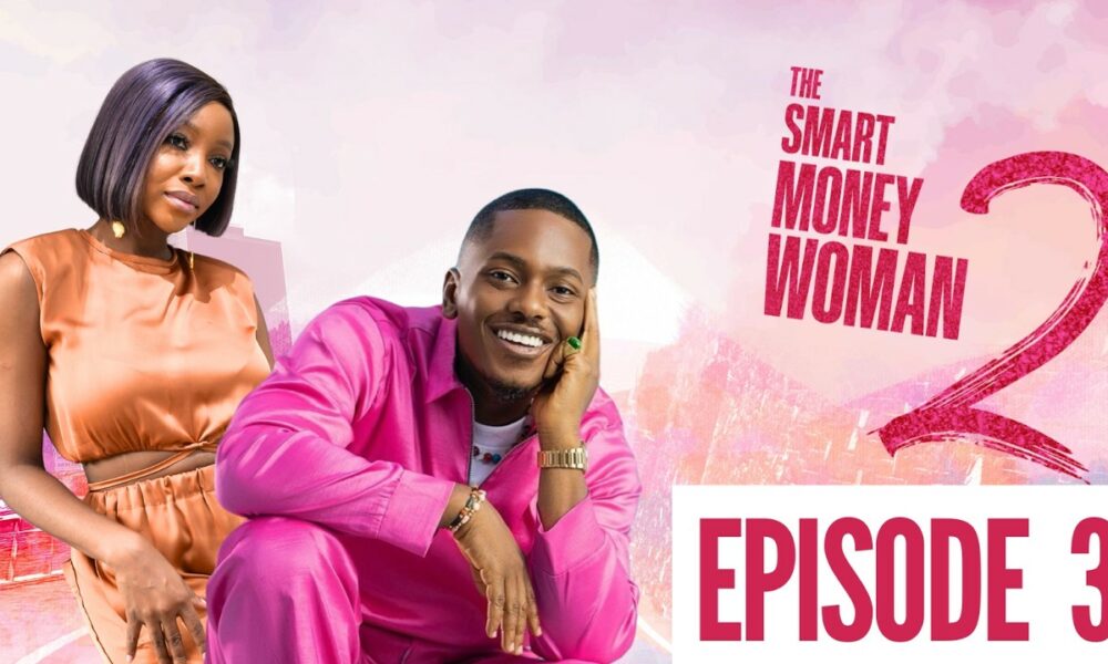Catch Up on Zuri, Adesuwa, and Tami’s Latest Struggles in Episodes 3 & 4 of The Smart Money Woman  2
