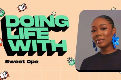 Building Careers, Travelling The World & Others; Sweet Ope Tells Us Everything in Today’s “Doing Life With…”