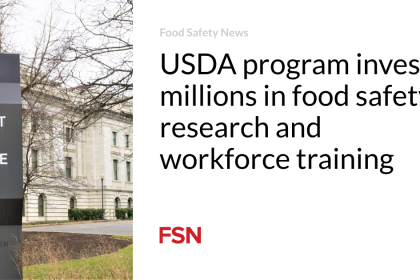USDA program invests millions in food safety research and workforce training