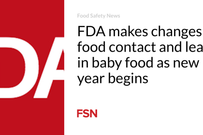 FDA makes changes in food contact and lead in baby food as new year begins
