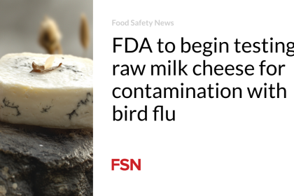 FDA to begin testing raw milk cheese for contamination with bird flu