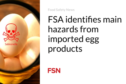 FSA identifies main hazards from imported egg products
