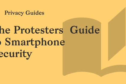 The Protesters’ Guide to Smartphone Security