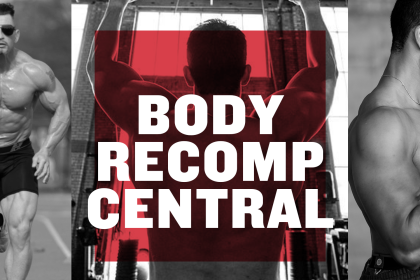 Your Ultimate Body Recomposition Guide to Build Muscle and Lose Fat