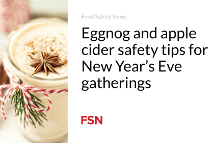 Eggnog and apple cider safety tips for New Year’s Eve gatherings
