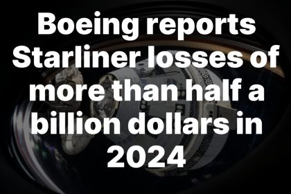 Boeing reports Starliner losses of more than half a billion dollars in 2024