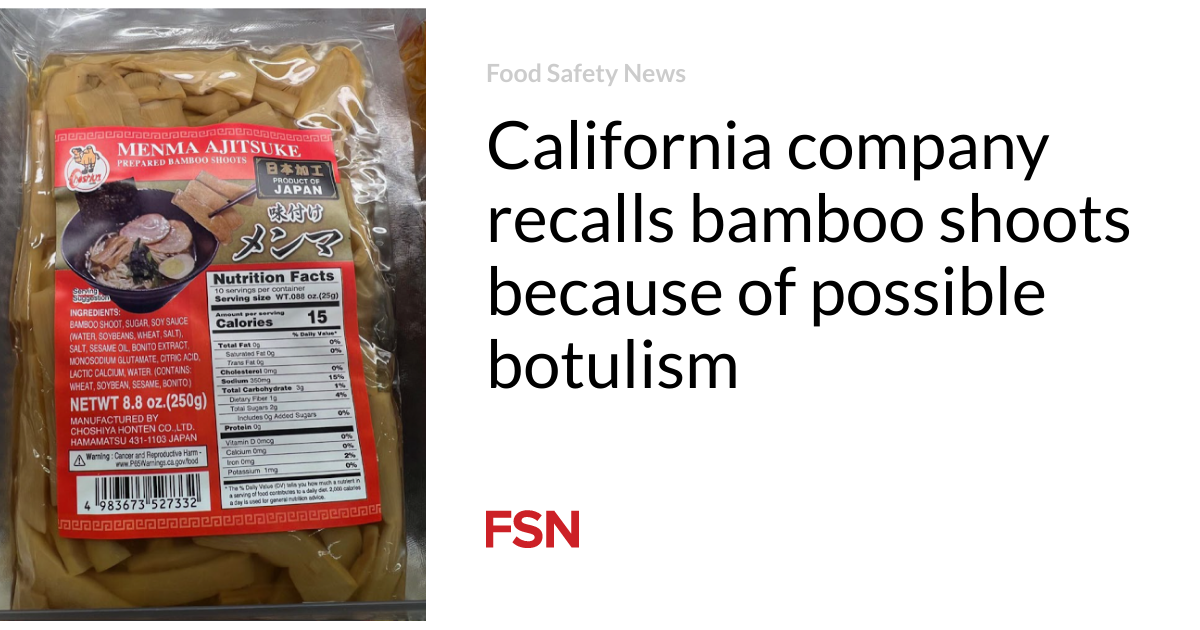 California company recalls bamboo shoots because of possible botulism