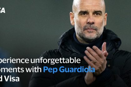 Visa Teams Up with Pep Guardiola for Exclusive Fan Experiences, Including Meet & Greets and FIFA World Cup Access