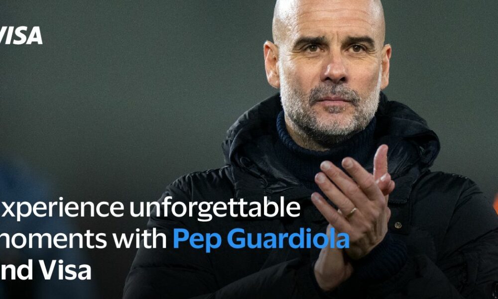 Visa Teams Up with Pep Guardiola for Exclusive Fan Experiences, Including Meet & Greets and FIFA World Cup Access