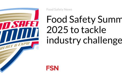 Food Safety Summit 2025 to tackle industry challenges