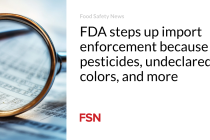 FDA steps up import enforcement because of pesticides, undeclared colors, and more