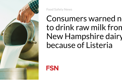 Consumers warned not to drink raw milk from New Hampshire dairy because of Listeria