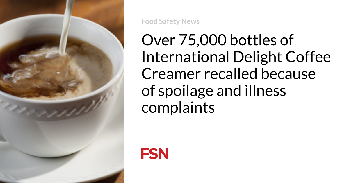 Over 75,000 bottles of International Delight Coffee Creamer recalled because of spoilage and illness complaints