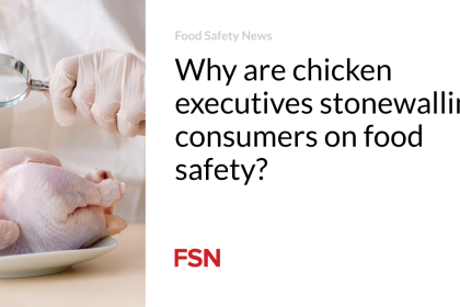 Why are chicken executives stonewalling consumers on food safety?