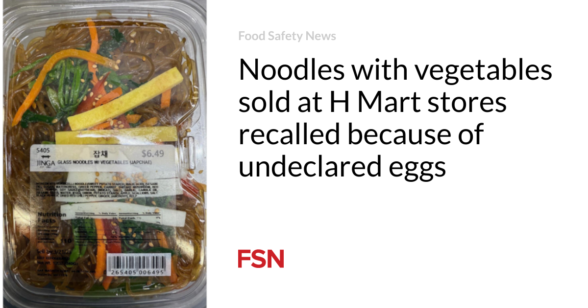 Noodles with vegetables sold at H Mart stores recalled because of undeclared eggs
