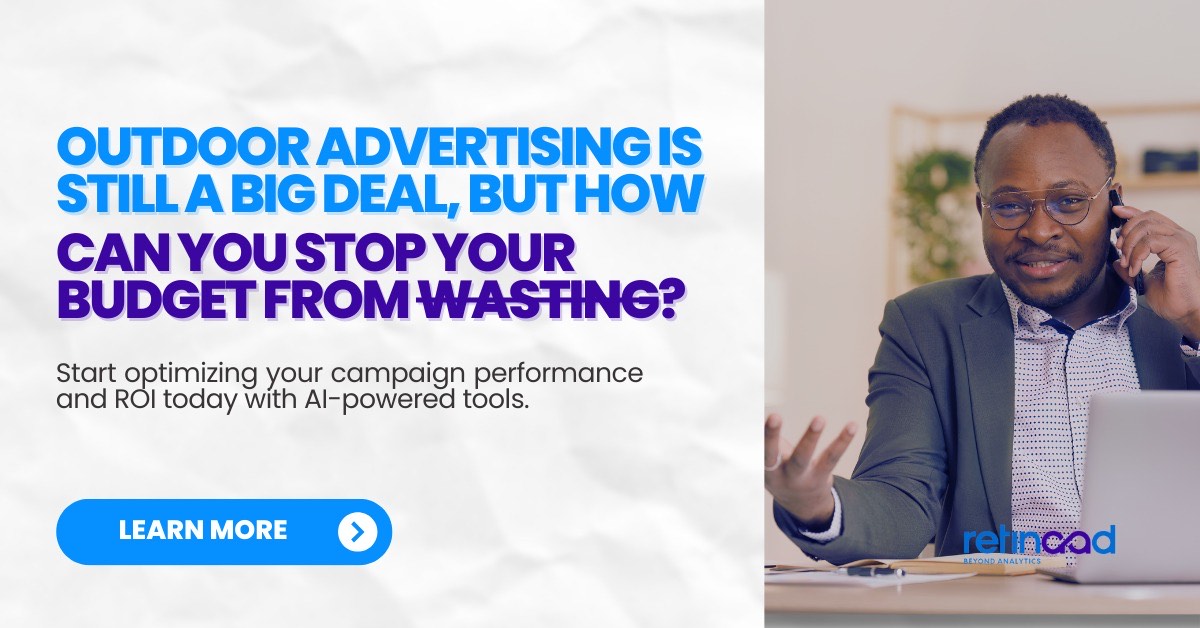 Outdoor advertising is still a big deal, but how can you stop your budget from wasting?