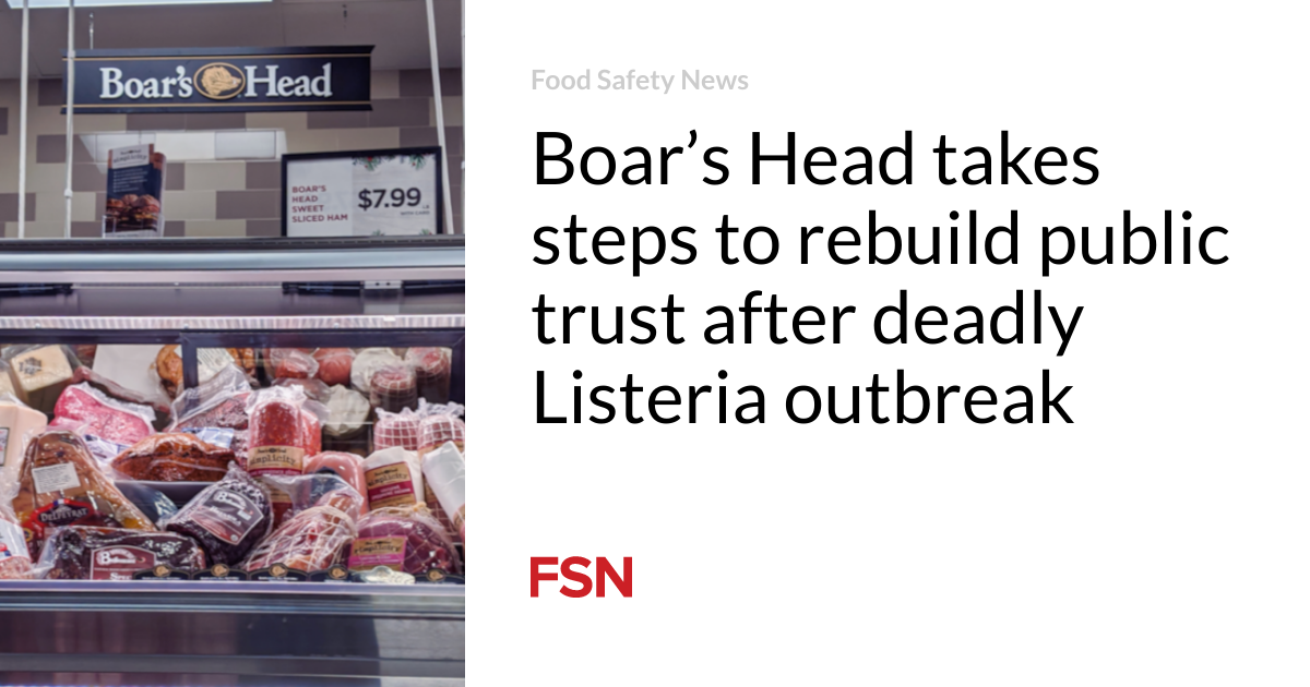 Boar’s Head takes steps to rebuild public trust after deadly Listeria outbreak