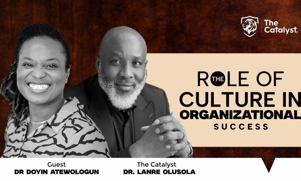 How Organisational Culture Shapes Success: Insights from Lanre Olusola & Doyin Atewologun
