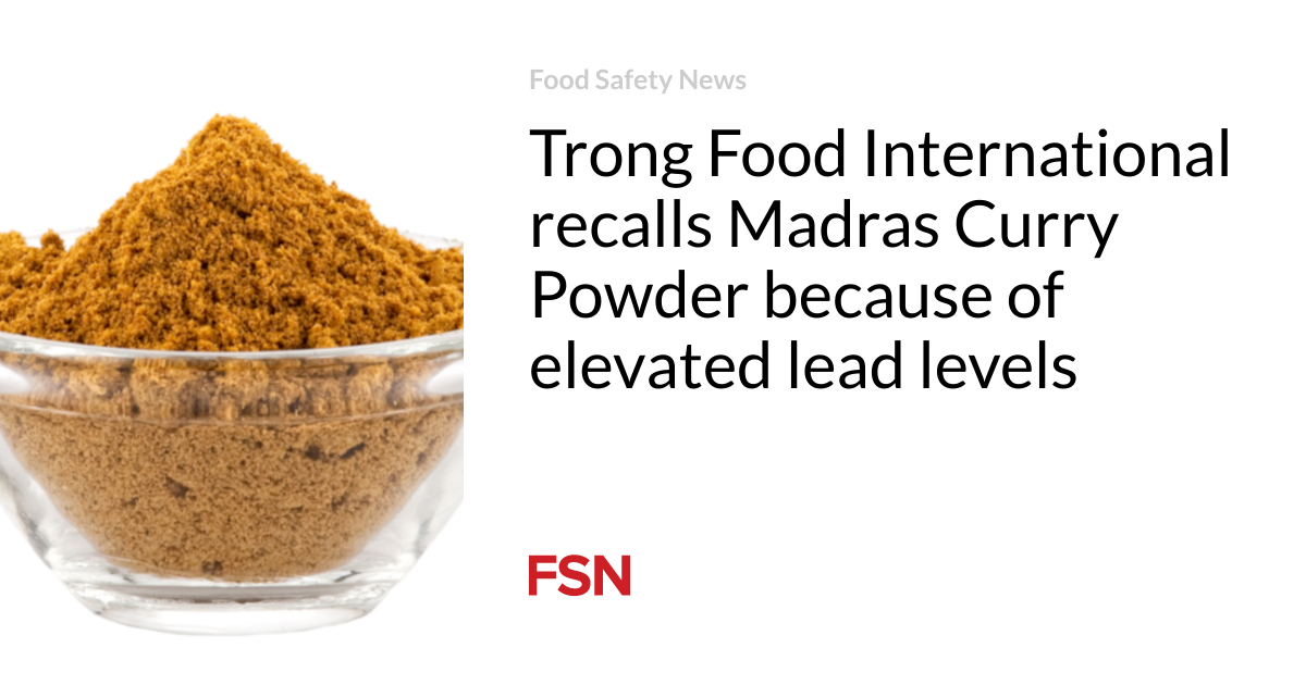 Trong Food International recalls Madras Curry Powder because of elevated lead levels