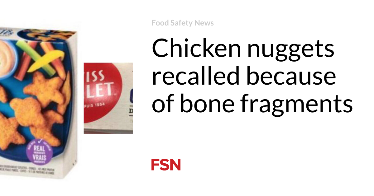 Chicken nuggets recalled because of bone fragments