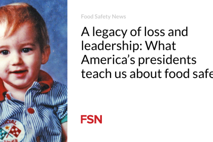 A legacy of loss and leadership: What America’s presidents teach us about food safety