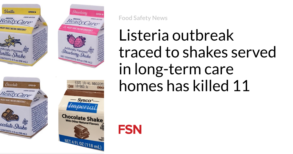 Listeria outbreak traced to shakes served in long-term care homes has killed 11