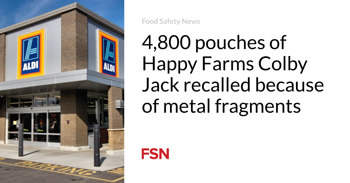 4,800 pouches of Happy Farms Colby Jack recalled because of metal fragments