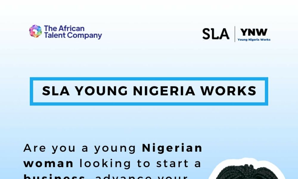 Building Her Future: The SLA Young Nigeria Works is set to Empower Women one Skill at a Time