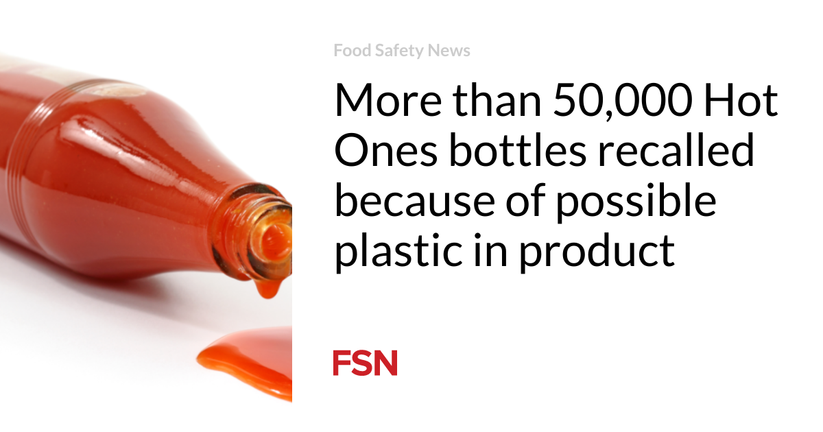 More than 50,000 Hot Ones bottles recalled because of possible plastic in product