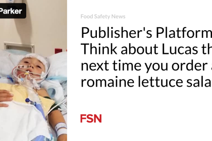 Publisher’s Platform: Think about Lucas the next time you order a romaine lettuce salad