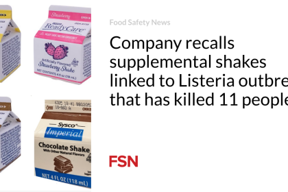 Company recalls supplemental shakes linked to Listeria outbreak that has killed 11 people