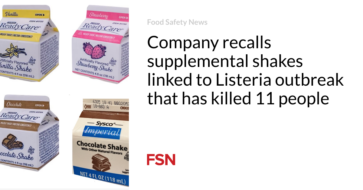Company recalls supplemental shakes linked to Listeria outbreak that has killed 11 people