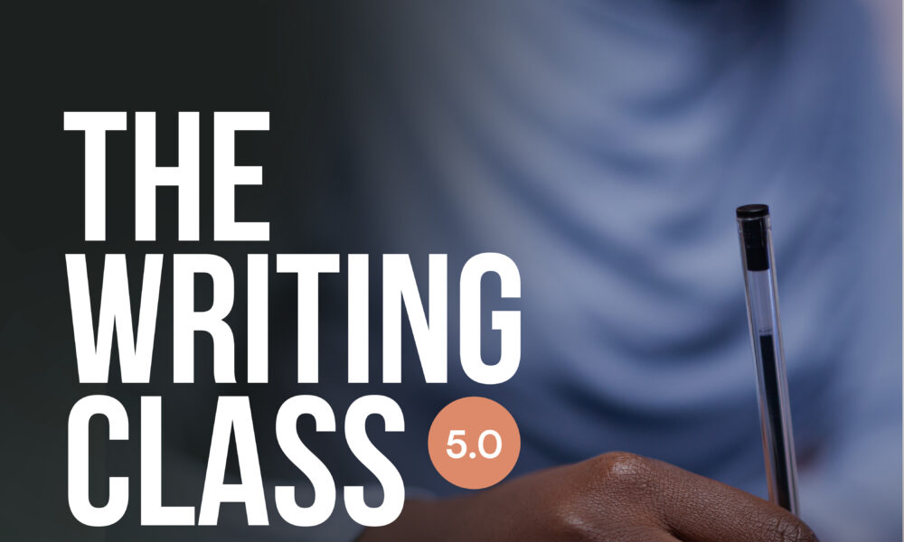 The Writing Class 5.0 is here | Applications are Open till April 30th