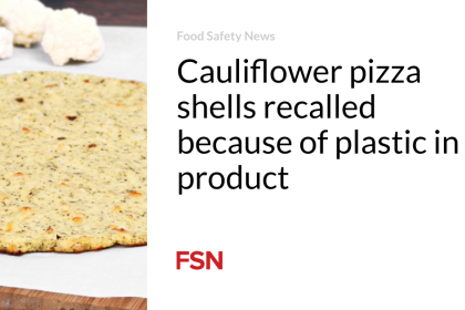 Cauliflower pizza shells recalled because of plastic in product