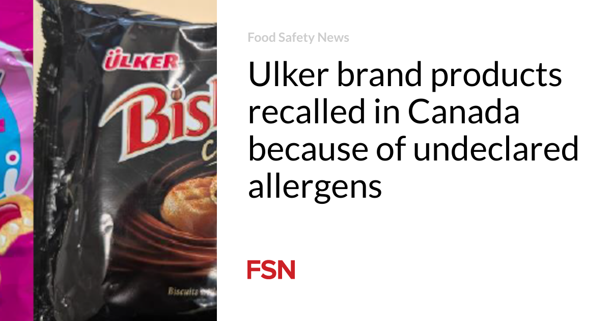 Ulker brand products recalled in Canada because of undeclared allergens