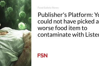 Publisher’s Platform: You could not have picked a worse food item to contaminate with Listeria
