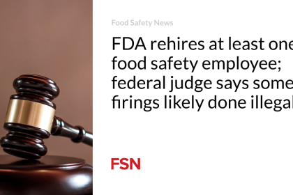 FDA rehires at least one food safety employee; federal judge says some firings likely done illegally