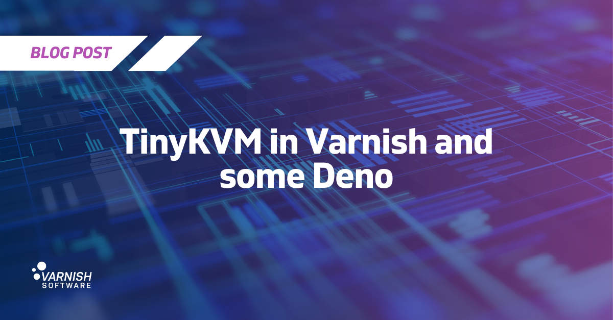 Deno Under TinyKVM in Varnish