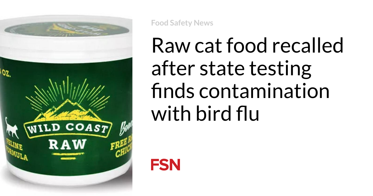 Raw cat food recalled after state testing finds contamination with bird flu