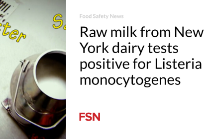 Raw milk from New York dairy tests positive for Listeria monocytogenes