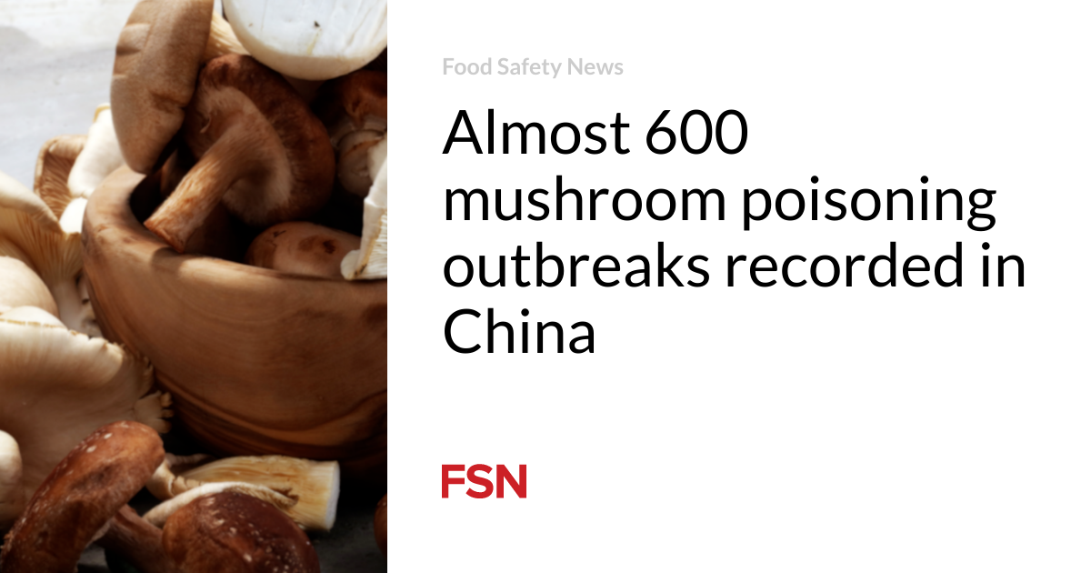 Almost 600 mushroom poisoning outbreaks recorded in China