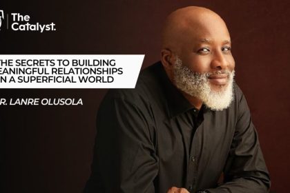Lanre Olusola Discusses Building Meaningful Relationships on Be Transformed Podcast