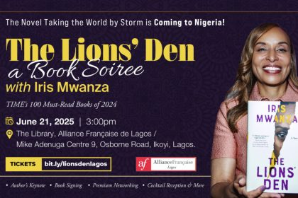 Global Literary Phenomenon Iris Mwanza Brings Acclaimed Novel “The Lions’ Den” to Lagos