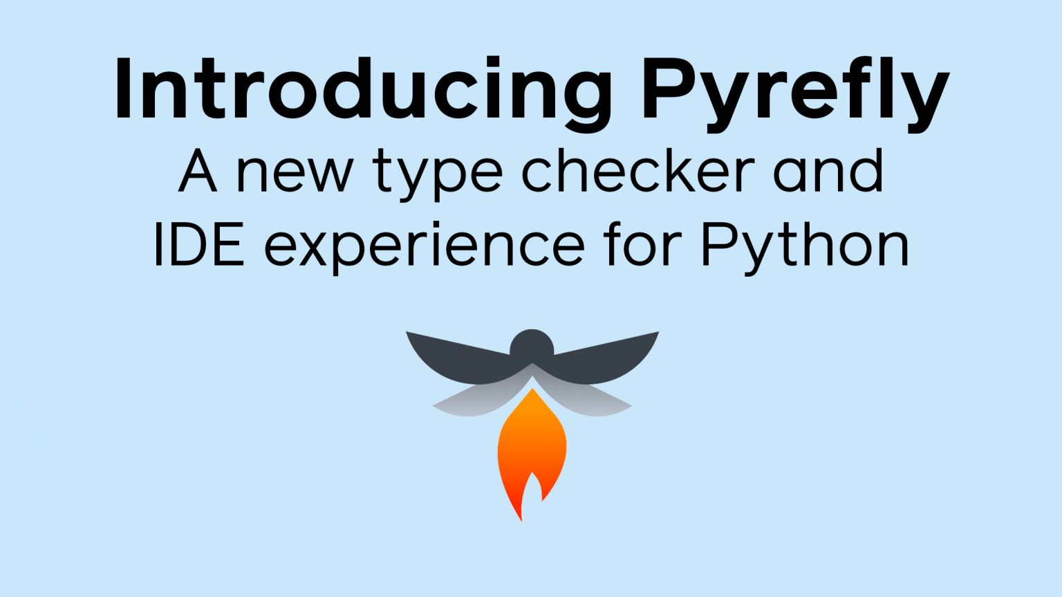 Pyrefly: A new type checker and IDE experience for Python