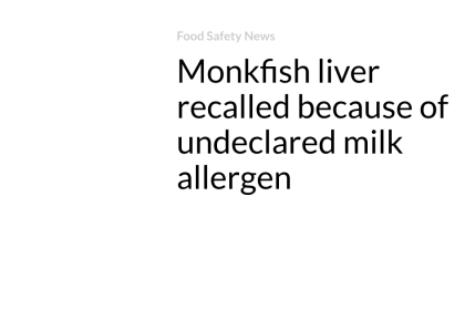 Monkfish liver recalled because of undeclared milk allergen
