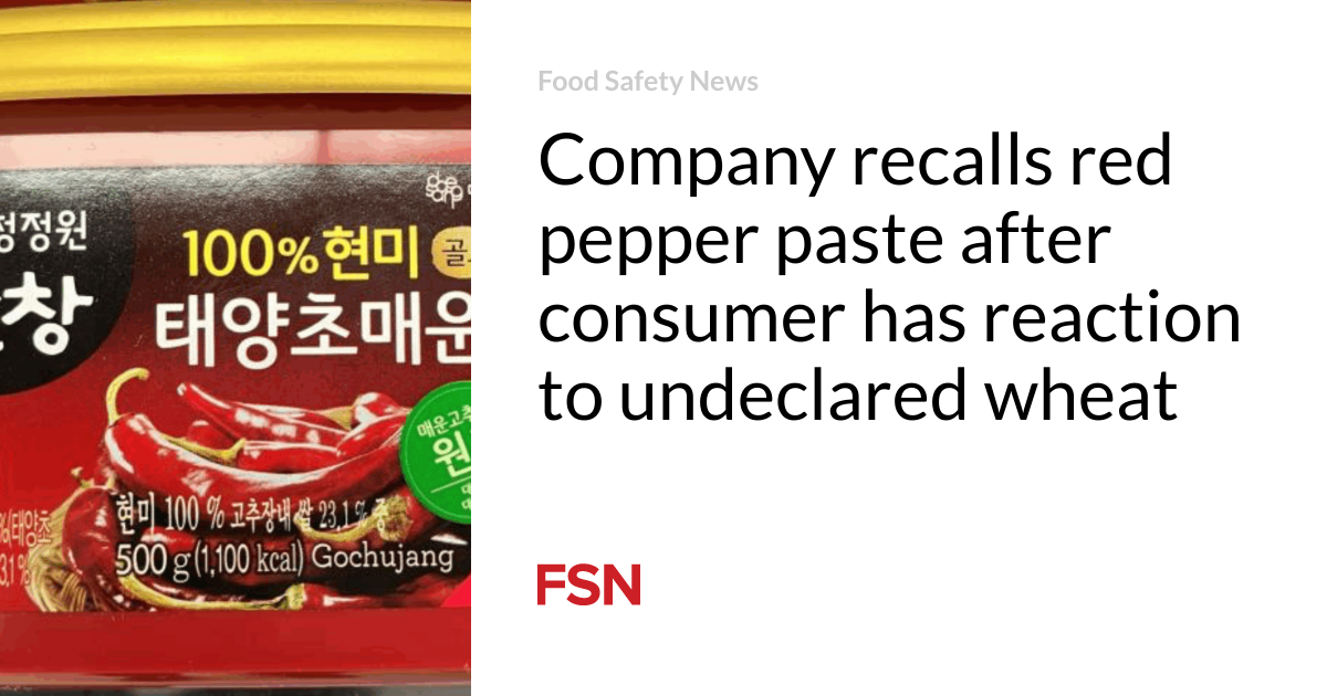 Company recalls red pepper paste after consumer has reaction to undeclared wheat