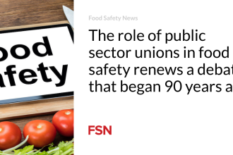 The role of public sector unions in food safety renews a debate that began 90 years ago