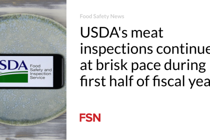 USDA’s meat inspections continue at brisk pace during first half of fiscal year